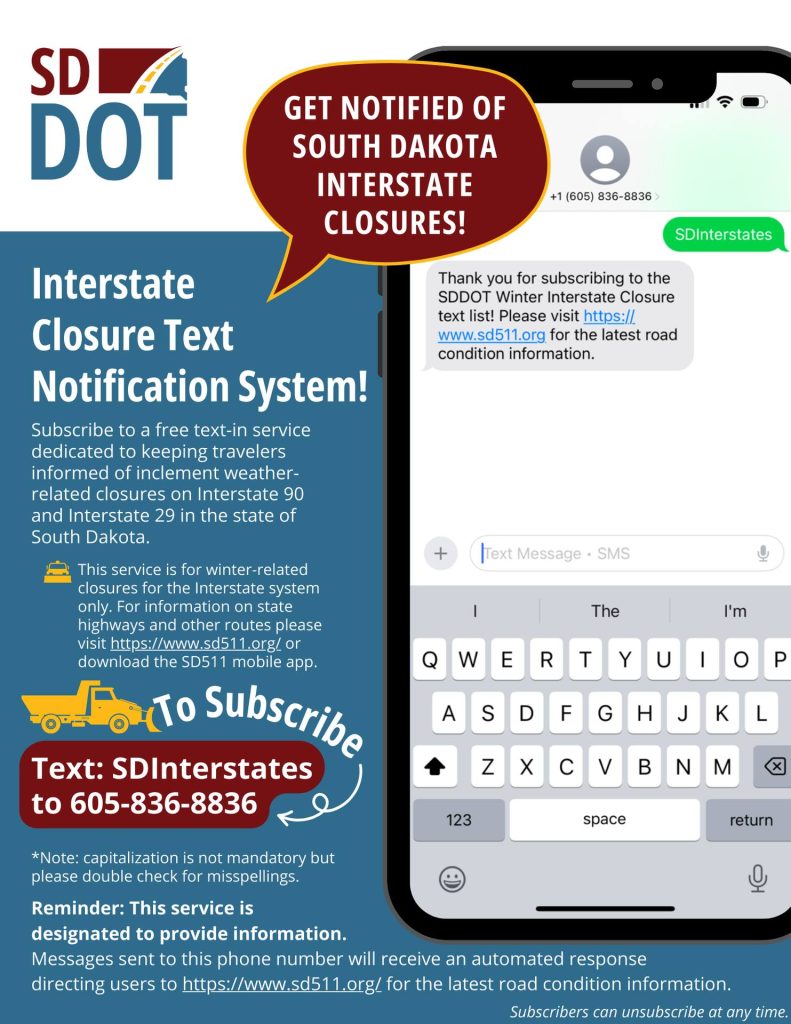 SDDOT Flyer explaining the details of the Interstate text in closure system. 
To subscribe, simply text "SDInterstates" to 605-836-8836.